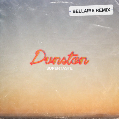 アルバム/Dunston (Bellaire Remix)/Supertaste