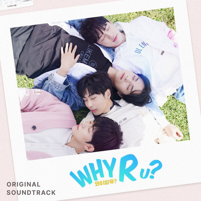 Why R U？ (Original OTT Soundtrack)/Various Artists