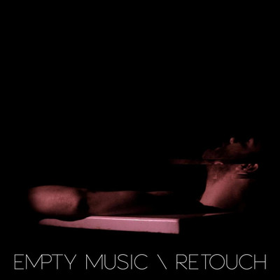 Retouch/Empty Music