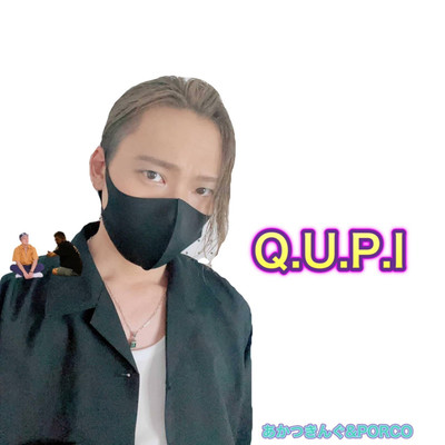 Q.U.P.I/あかつきんぐ & PORCO & QUPI
