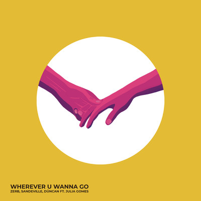 Wherever U Wanna Go feat.Julia Gomes/Zerb／Sandeville／Duncan