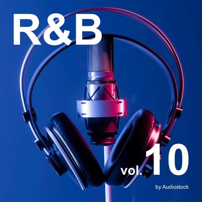 アルバム/R&B, Vol. 10 -Instrumental BGM- by Audiostock/Various Artists