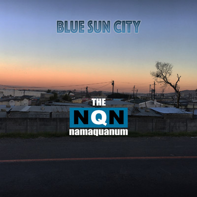 BLUE SUN CITY/The Namaquanum