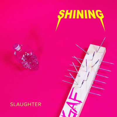 シングル/Slaughter/Shining