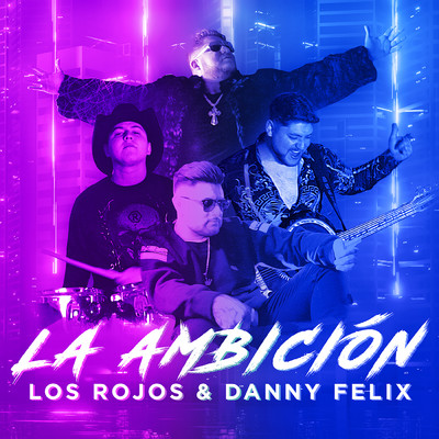 La Ambicion/Los Rojos／Danny Felix
