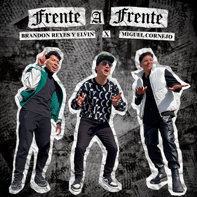 シングル/Frente A Frente (Explicit)/Brandon Reyes y Elvin／miguel cornejo