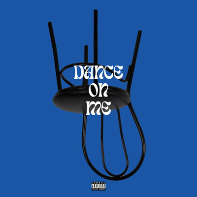 Dance On Me (Explicit)/Jon Rise／IzyBeats