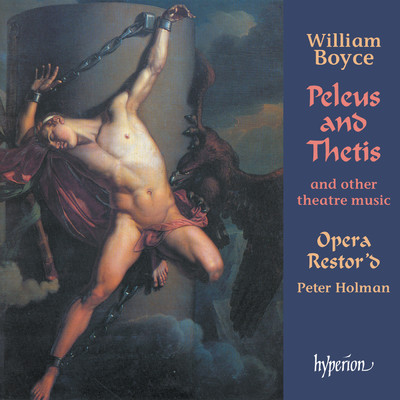 Boyce: Peleus and Thetis: No. 11, Air. Thy Love, Still Armed with Fate (Thetis)/ジュリア・グッディング／Peter Holman／Opera Restor'd