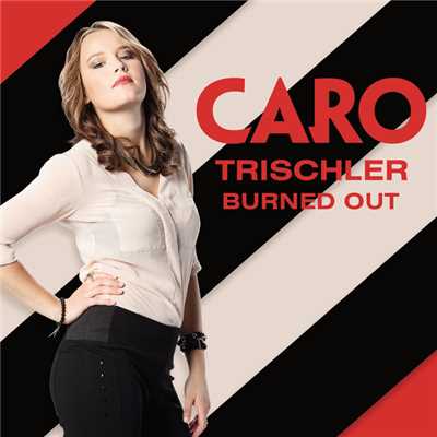 シングル/Burned Out/Caro Trischler