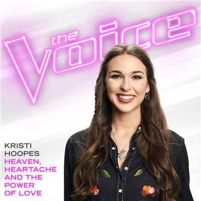 Heaven, Heartache And The Power Of Love (The Voice Performance)/Kristi Hoopes