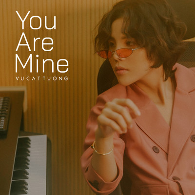You Are Mine/Vu Cat Tuong