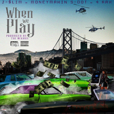 シングル/When We Play (feat. 4 Rax & J $lim)/MONEYMAKIN S-DOT