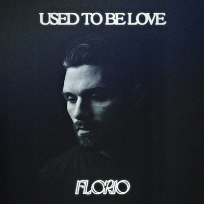 Used To Be Love/FLORIO