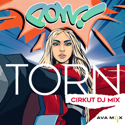 シングル/Torn (Cirkut DJ Mix)/Ava Max