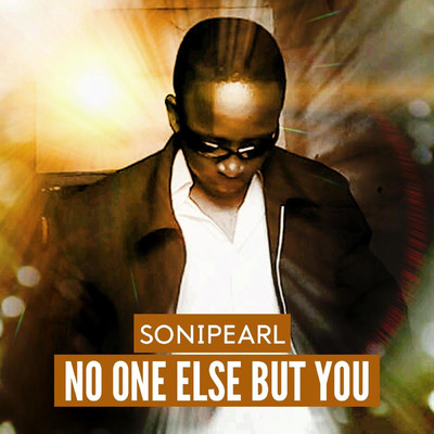 No One Else But You/Sonipearl