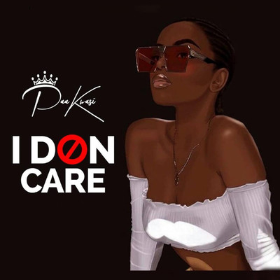 I Don Care/Paa Kwasi