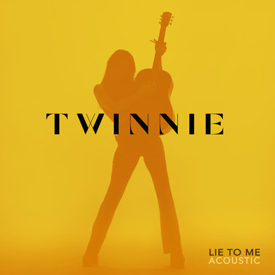Lie to Me (Acoustic)/Twinnie