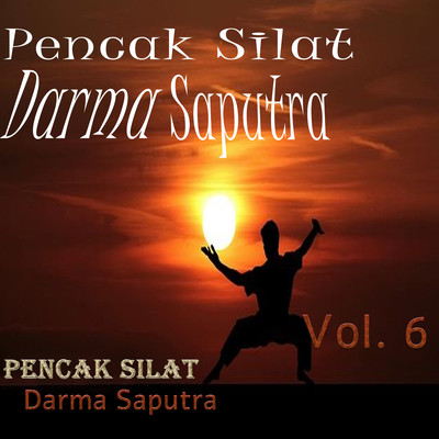 アルバム/Pencak Silat Darma Saputra, Vol. 6/Pencak Silat Darma Saputra