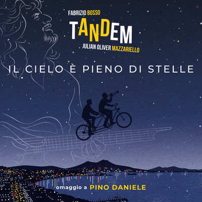 Il cielo e pieno di stelle (Omaggio a Pino Daniele)/Fabrizio Bosso & Julian Oliver Mazzariello