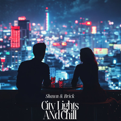アルバム/City Lights And Chill/Shawn & Brick