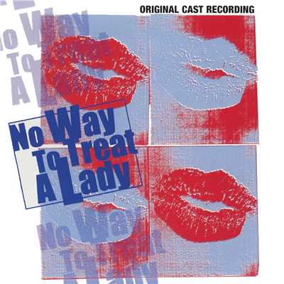 No Way To Treat A Lady (Original Cast Recording)/Douglas J. Cohen