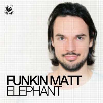 Elephant (Radio Edit)/Funkin Matt