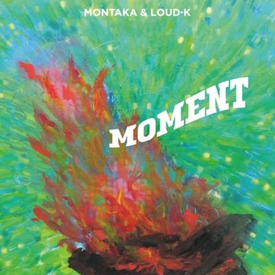 MOMENT/MONTAKA & LOUD-K