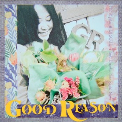 GOOD REASON/MC Mystie feat. DJ SOUL-T 