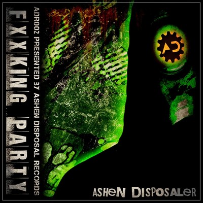 Fxxking Party/Ashen Disposaler