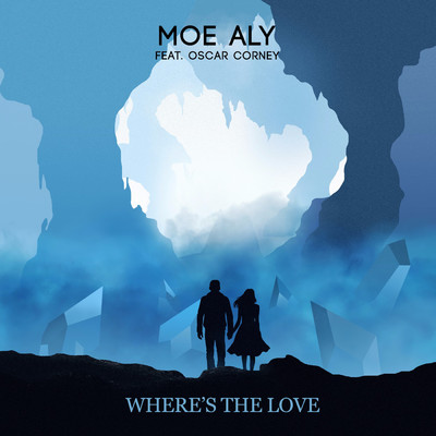 Where's The Love ft. Oscar Corney/Moe Aly
