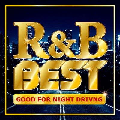 R&B BEST -GOOD FOR NIGHT DRIVING-/PLUSMUSIC