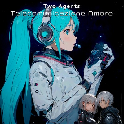 シングル/Telecommunication Love (feat. 初音ミク) [イタリア語 ver.]/Two Agents