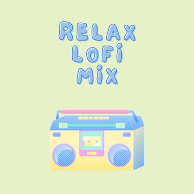 アルバム/Relax Lofi Mix (DJ MIX)/Various Artists