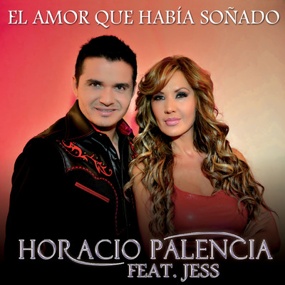 シングル/El Amor Que Habia Sonado (featuring Jess)/Horacio Palencia