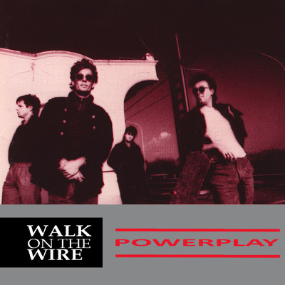 Walk On The Wire/Powerplay