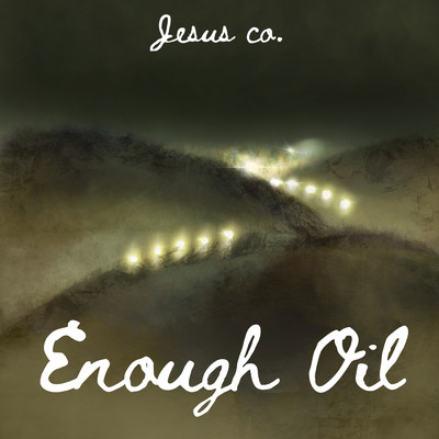 シングル/Enough Oil/Jesus Co.／WorshipMob