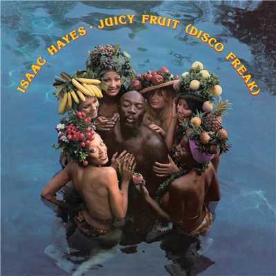 アルバム/Juicy Fruit (Disco Freak)/アイザック・ヘイズ