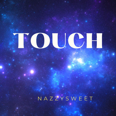Touch/Nazzysweet