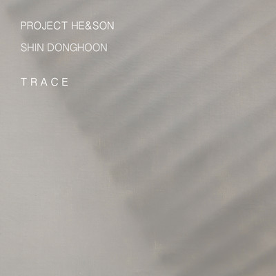 Project HE & SON: Trace/Shin Donghoon