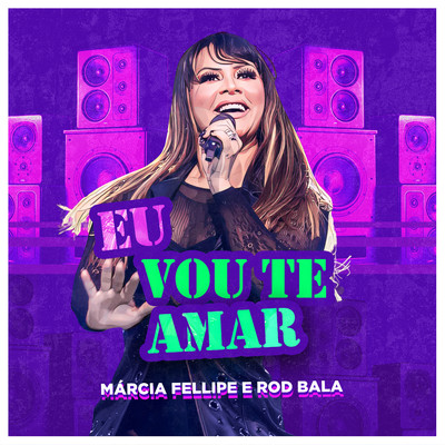 シングル/Eu Vou Te Amar/Marcia Fellipe & Rod Bala
