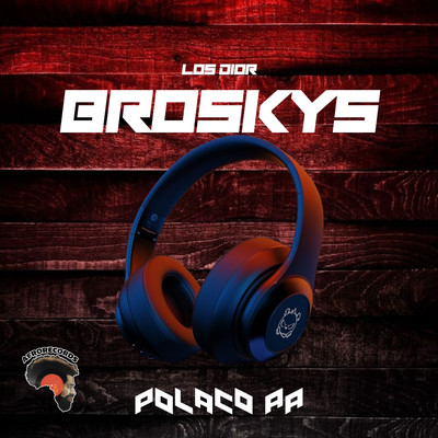 Broskys/Afrorecords & Polaco AA