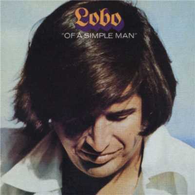 アルバム/Of A Simple Man/Lobo