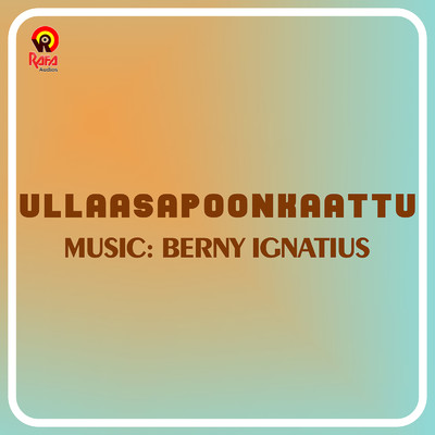 アルバム/Ullaasapoonkaattu (Original Motion Picture Soundtrack)/Berny Ignatius