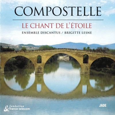Compostelle, le chant de l'etoile/Ensemble Discantus