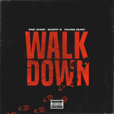 Walk Down (Explicit) feat.Sheff G,Young Nudy/FNF Chop
