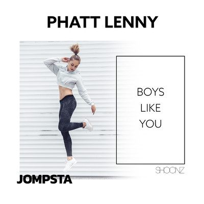 Boys Like You/Phatt Lenny