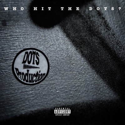 Who Hit the DOTs？/DOTs Production