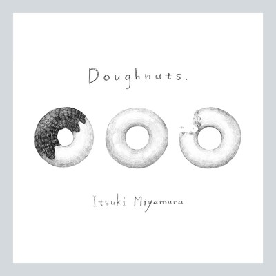 Doughnut II (feat. ひとなつおもい, 咲乃木ロク & 小鈴)/Itsuki Miyamura