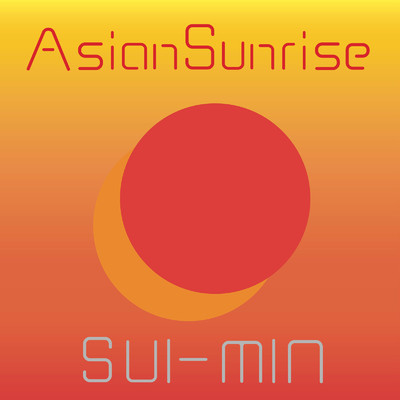 Asian Sunrise/SUI-MIN