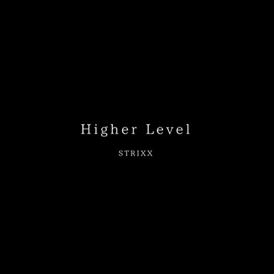 Higher Level/Strixx